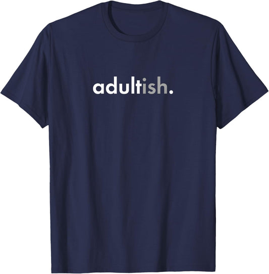 18 Year Old 18th Birthday Party Funny Boys Adultish T-Shirt - T-Shirt | Navy