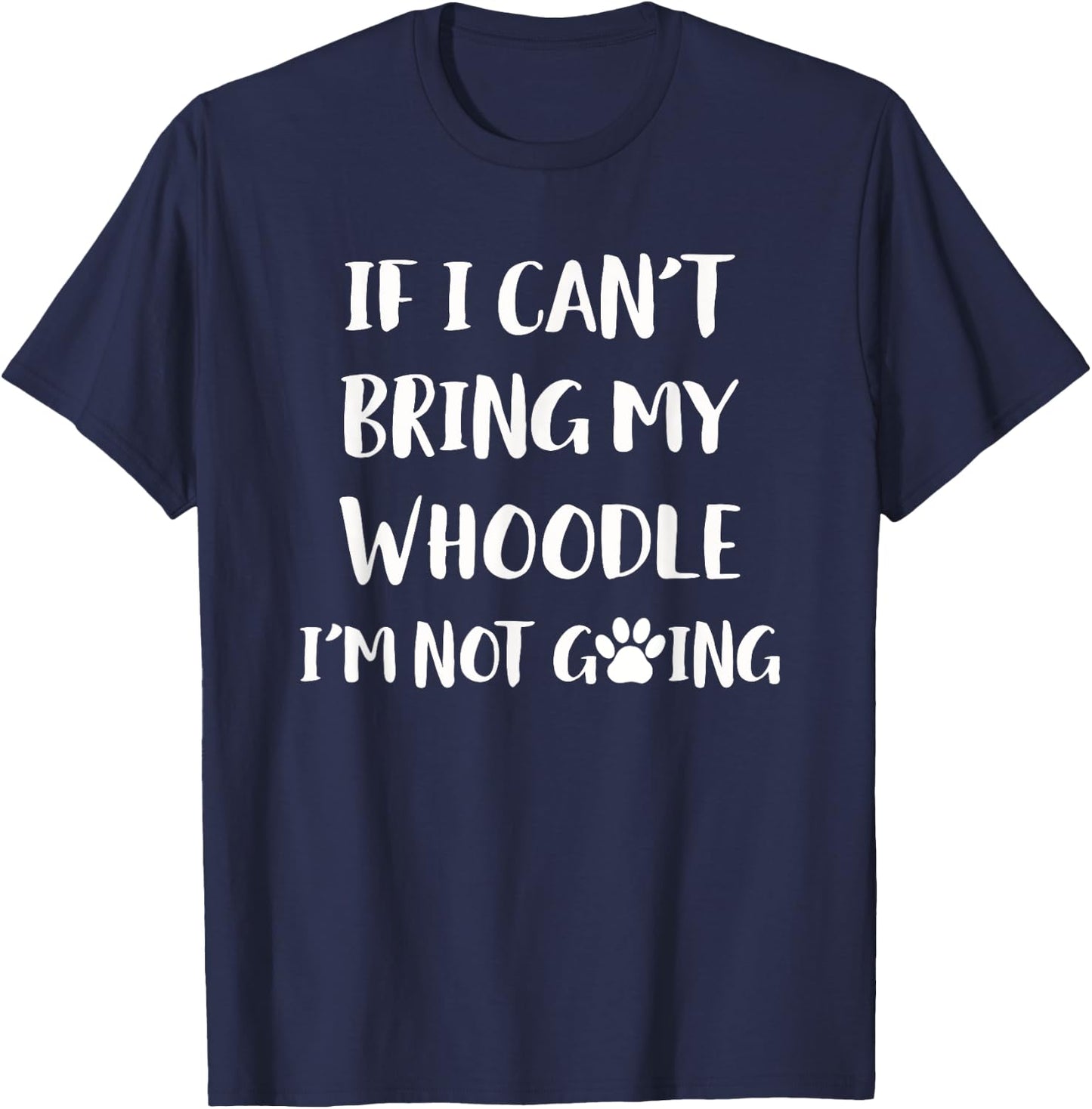 If I Can't Bring My Whoodle I'm Not Going Whoodle Dog Women Girls Kids T-Shirt - T-Shirt | Navy