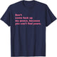 Don't Come Fuck Up My Peace, Because You Can't Find Yours T-Shirt - T-Shirt | Navy