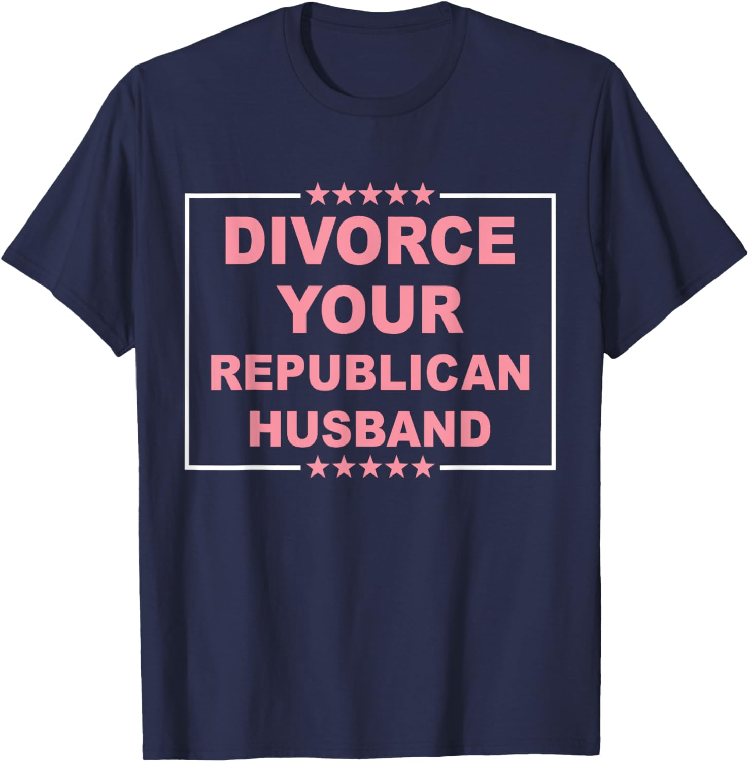 Divorce Your Republican Husband Design T-Shirt - T-Shirt | Navy