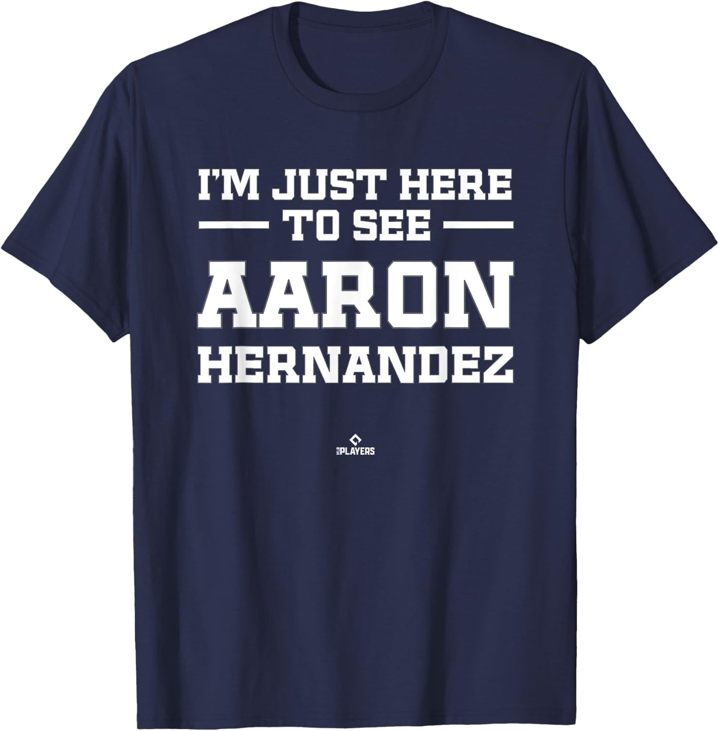 I'm Here to See Aaron Hernandez Prospect Baseball Fan Gear T-Shirt - T-Shirt | Navy