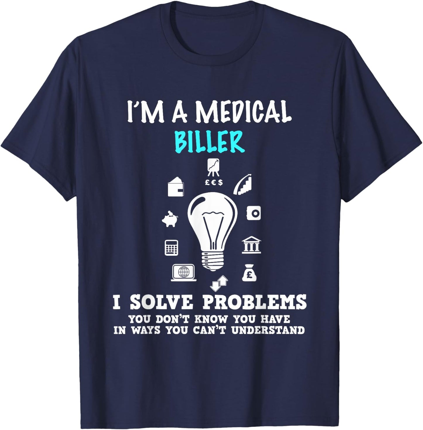 Medical Biller Gifts Coder Funny Billing T-Shirt - T-Shirt | Navy