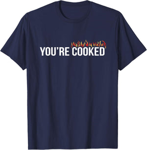 You're Cooked , Small T-Shirt - T-Shirt | Navy