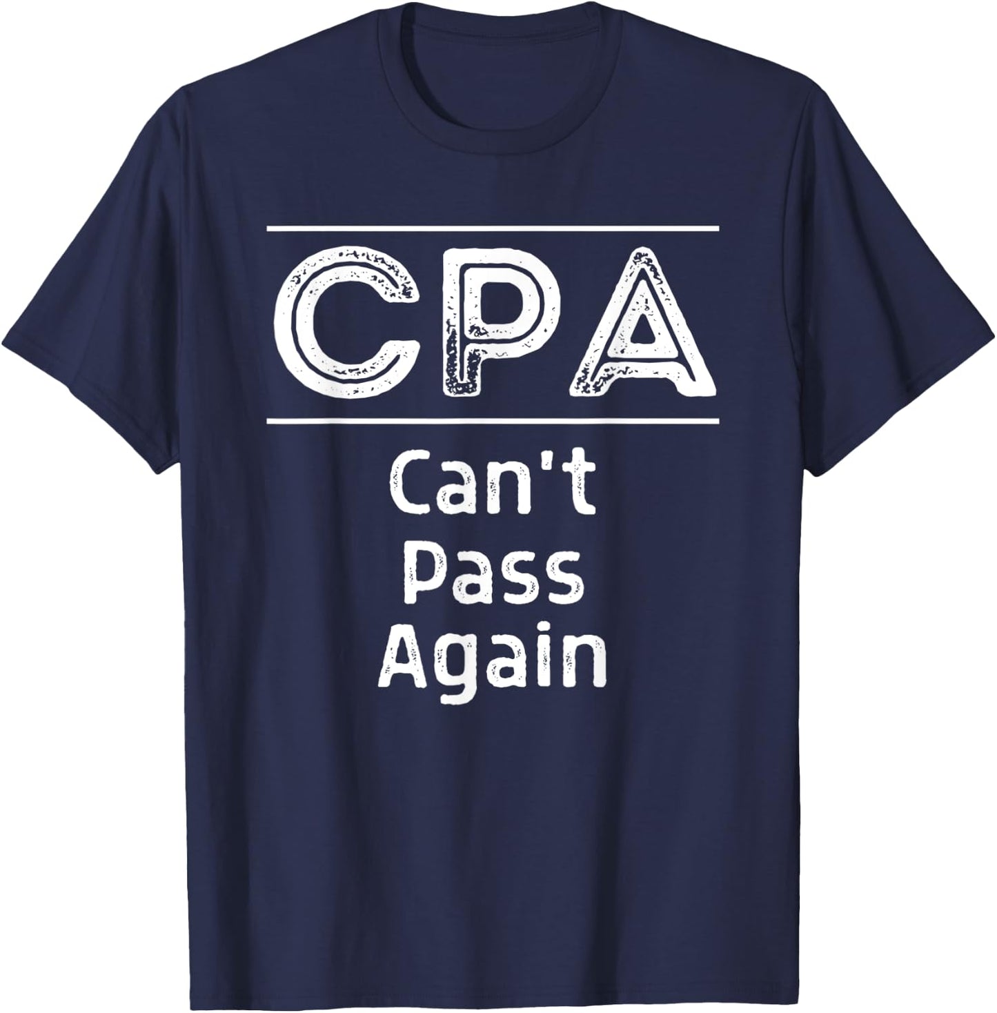 Funny CPA Accountant Funny Auditor Passed The CPA Exam T-Shirt - T-Shirt | Navy