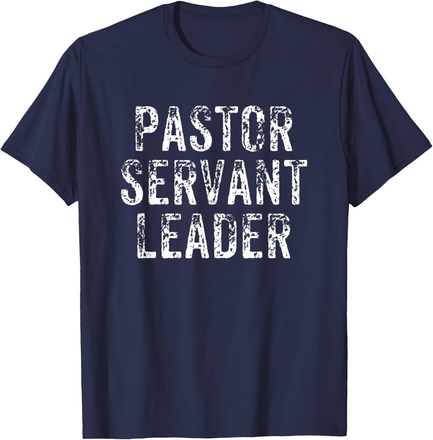 Pastor Servant Leader Church Gift T-Shirt - T-Shirt | Navy