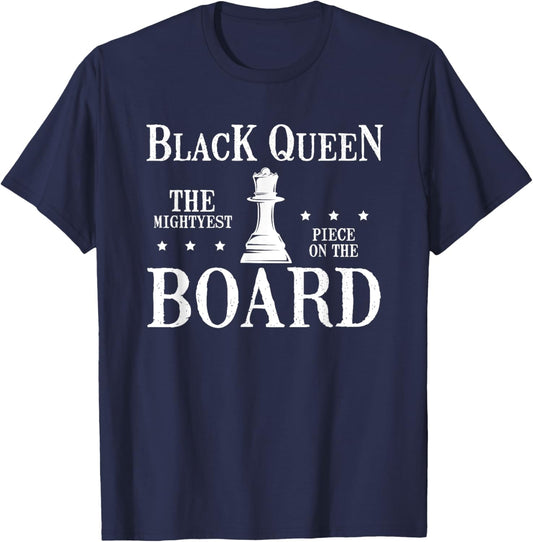 Black Queen the mightyest piece on the Board T-Shirt - T-Shirt | Navy
