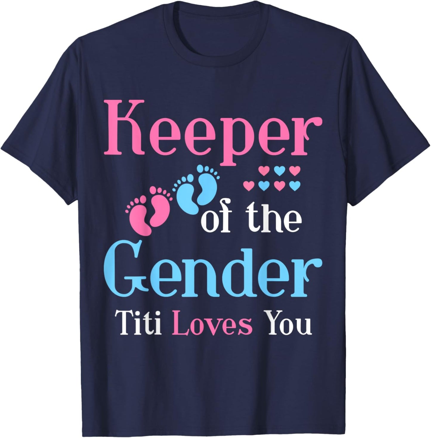 Keeper of the Gender Titi Loves You Gender Reveal party T-Shirt - T-Shirt | Navy