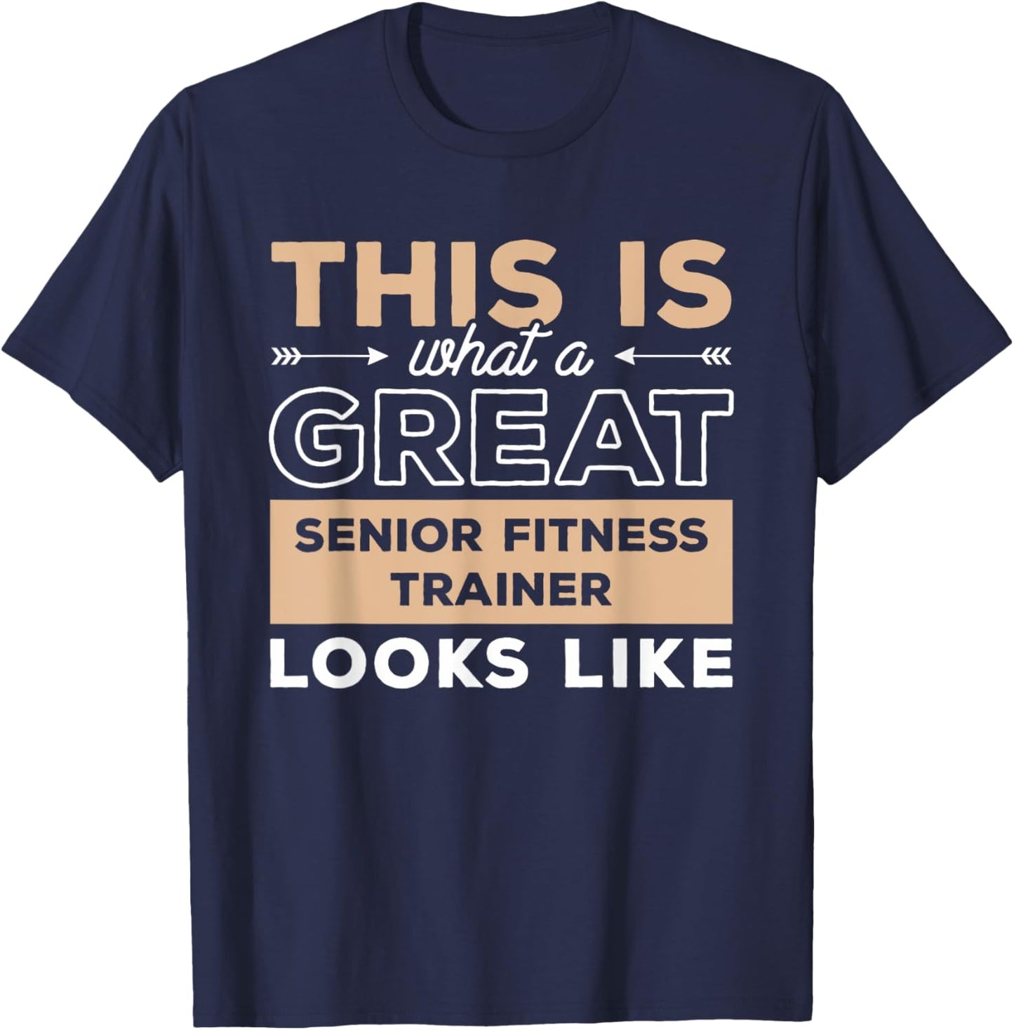 This Is What A Great Senior Fitness Trainer Looks Like T-Shirt - T-Shirt | Navy