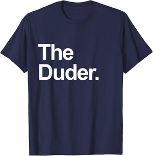 The Duder - Funny Family Matching Team Father's Day T-Shirt - T-Shirt | Navy