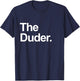 The Duder - Funny Family Matching Team Father's Day T-Shirt - T-Shirt | Navy