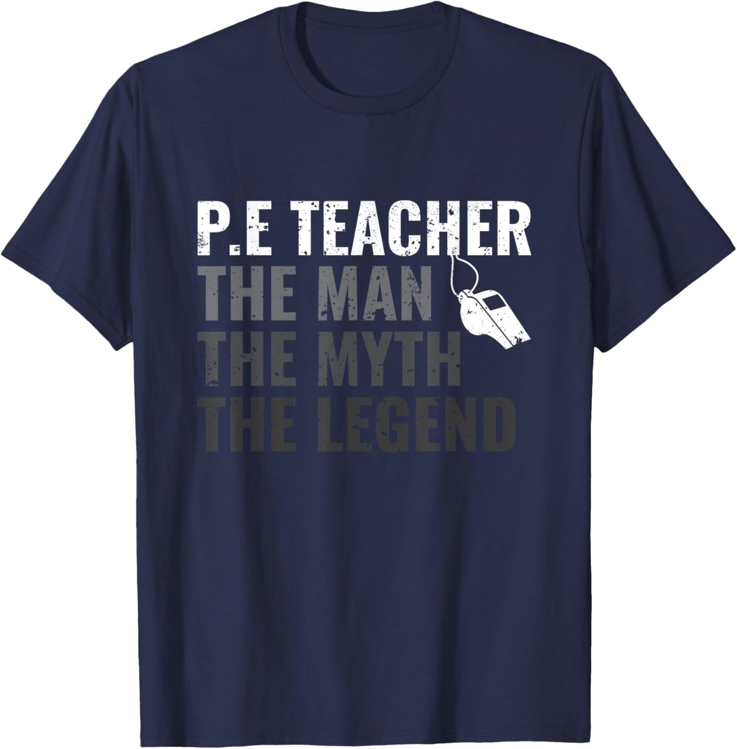 P.E Teacher The Man The Myth The Legend PE Teacher T-Shirt - T-Shirt | Navy