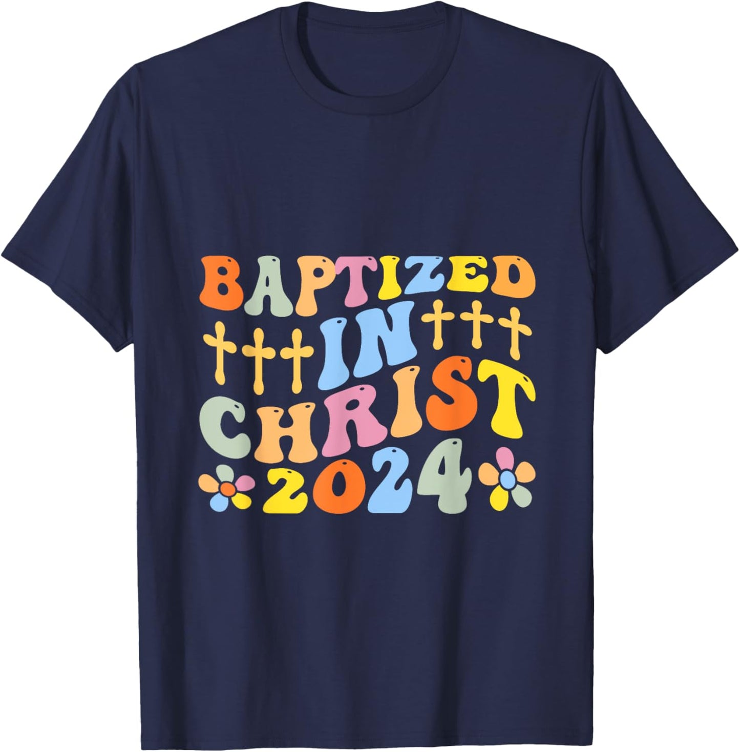 Baptized In Christ 2024 T-Shirt - T-Shirt | Navy
