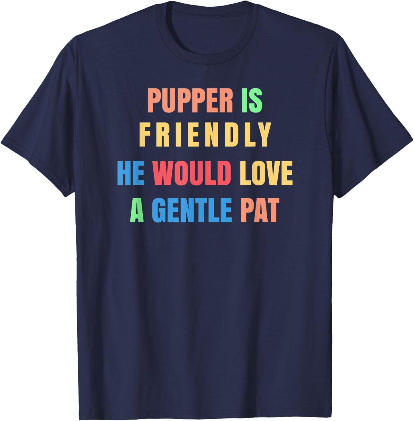 Dog Is Friendly He Would Love A Gentle Pat Dog Walker T-Shirt - T-Shirt | Navy