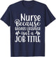 Nurse Because Badass Lifesaver Isn't a Job Title Funny Nurse T-Shirt - T-Shirt | Navy