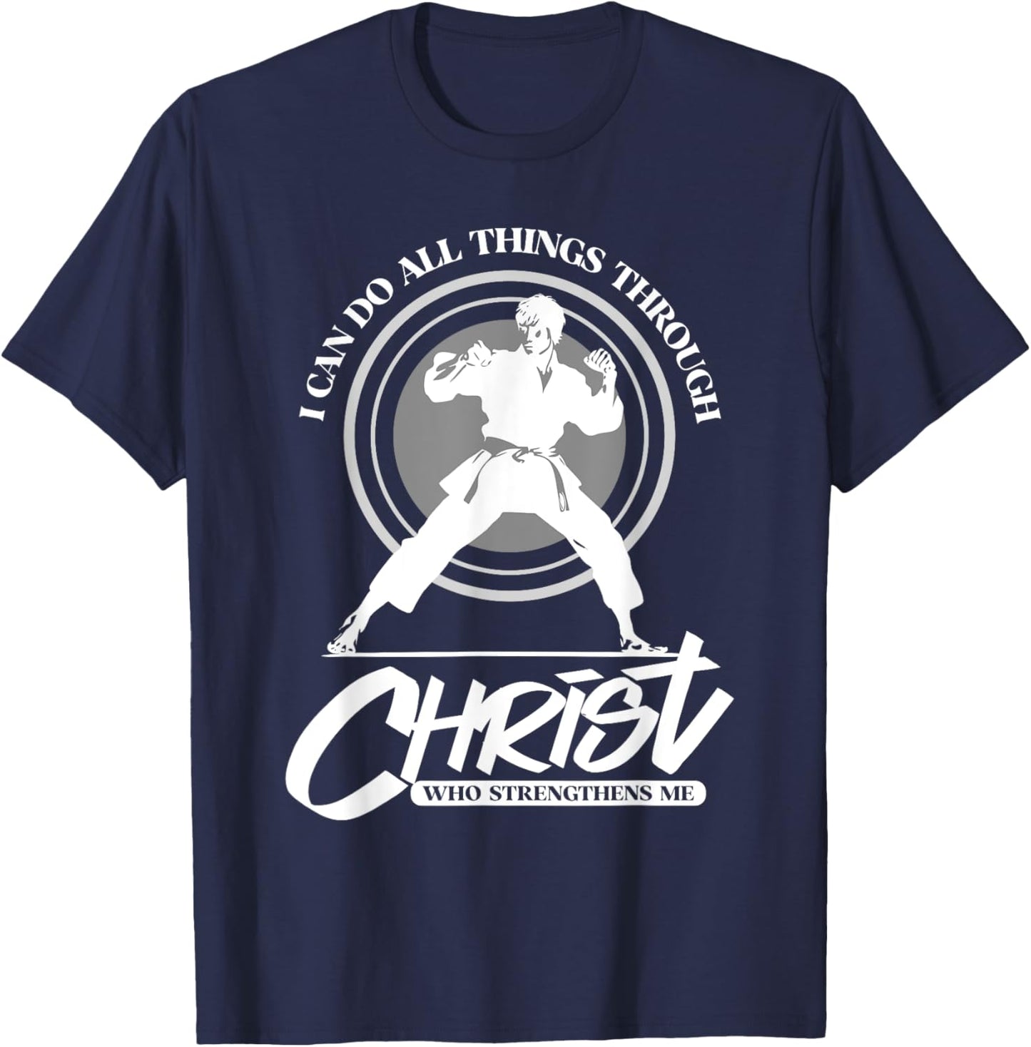 I can do all things through Christ - Karate Martial Arts T-Shirt - T-Shirt | Navy