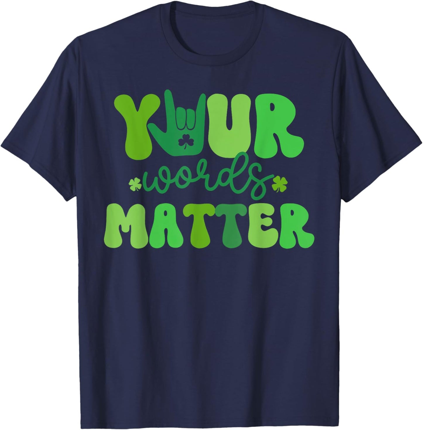 Your Words Matter SLP Speech Language Pathologist St Patrick T-Shirt - T-Shirt | Navy