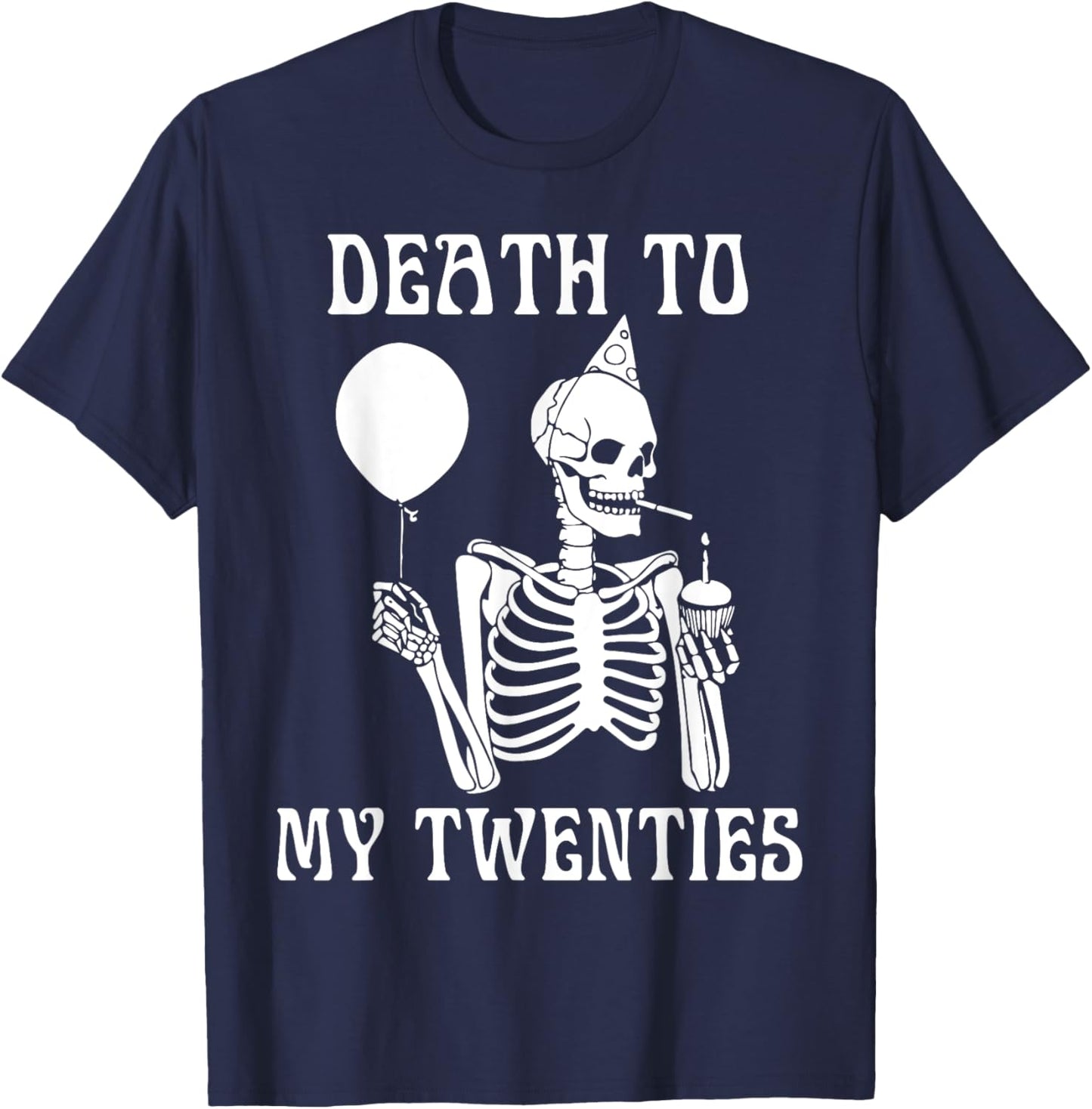 Death To My Twenties Funny 20th Birthday Men Women Youth T-Shirt - T-Shirt | Navy