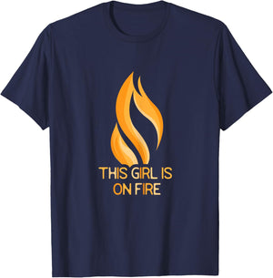 This Girl Is On Fire Flame Fiery Woman Empowering T-Shirt - T-Shirt | Navy
