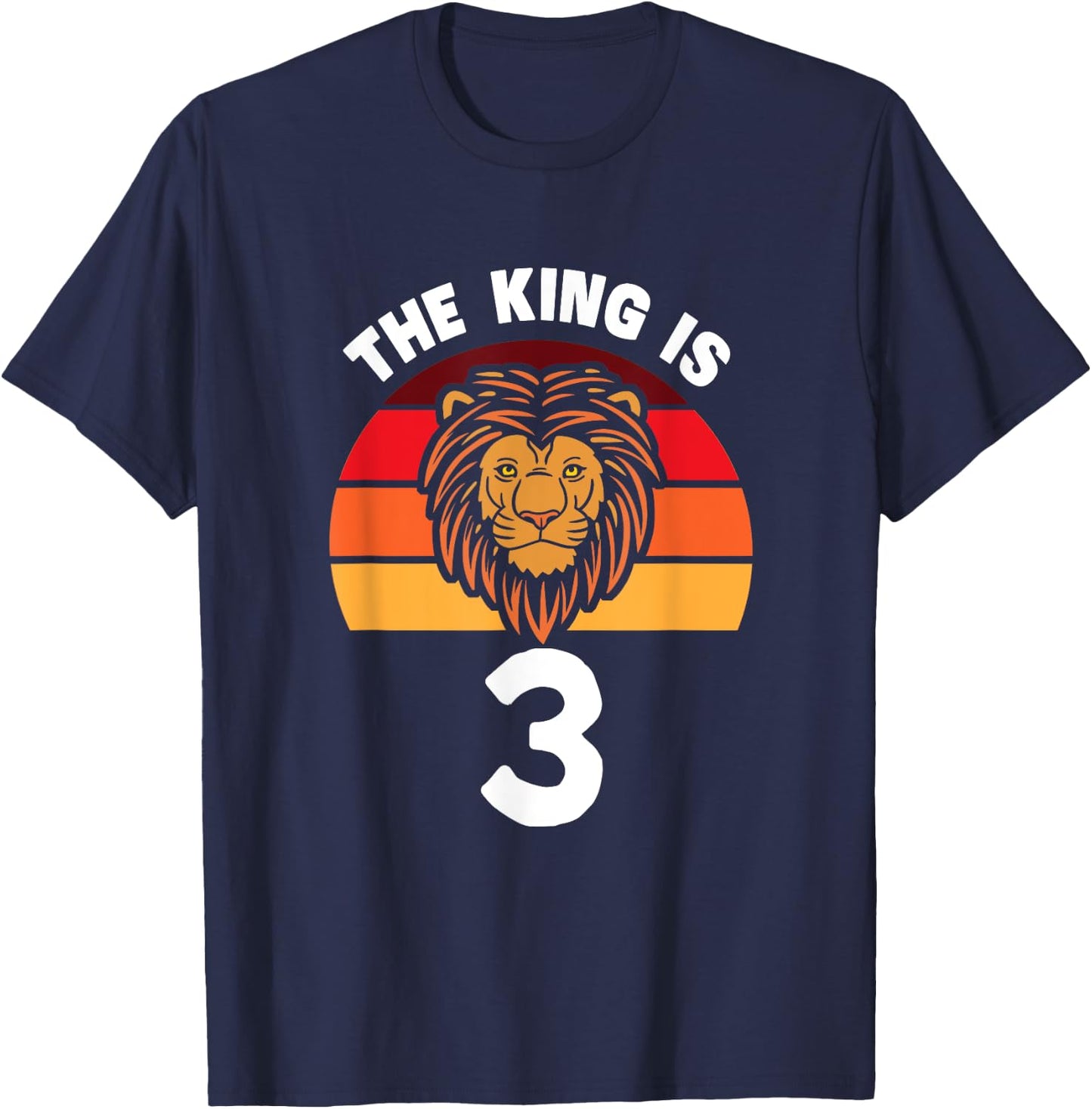 The King Is 3 Animal Themed Lion 3rd Birthday Party Apparel T-Shirt - T-Shirt | Navy