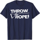 Throw the Rope! Wake Surf Boating Shirt T-Shirt - T-Shirt | Navy