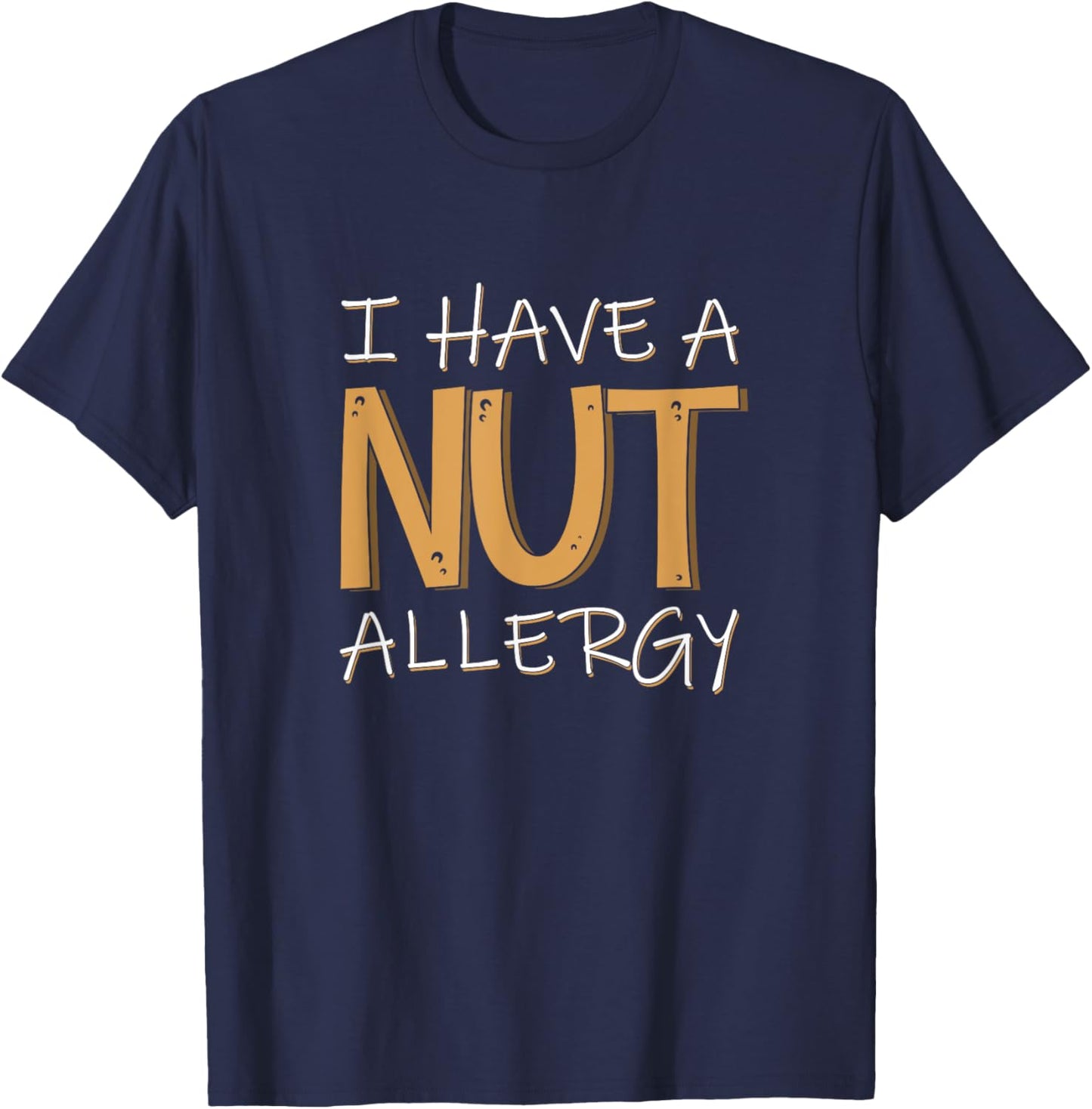 Peanut Allergy Awareness I Have Nut Allergy T-Shirt - T-Shirt | Navy
