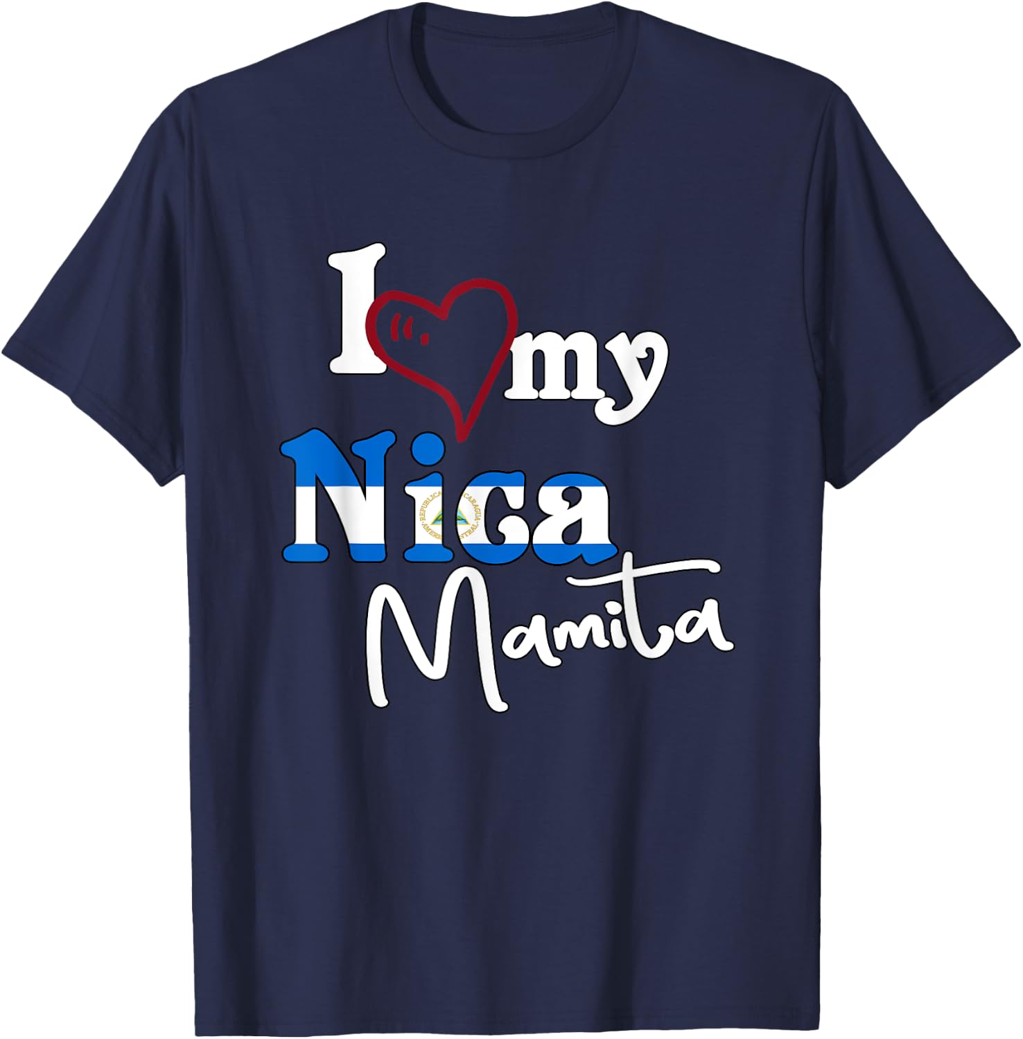 I Love My Nica Mamita Flag Design Camisetas De Nicaragua T-Shirt - T-Shirt | Navy