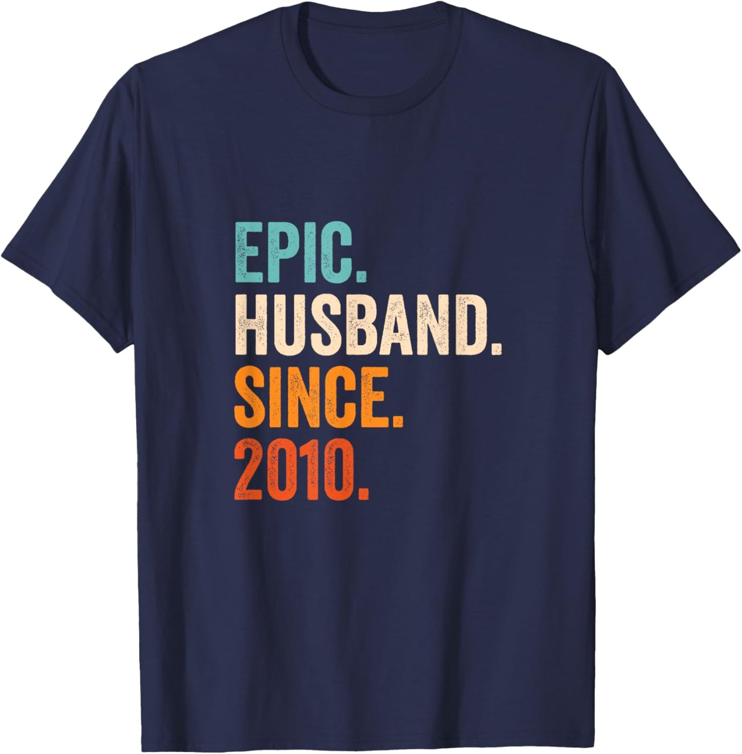 Epic Husband Since 2010 | 15th wedding anniversary 15 years T-Shirt - T-Shirt | Navy