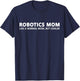 Funny Robotics Mom Like A Normal Mom Robotics T-Shirt - T-Shirt | Navy