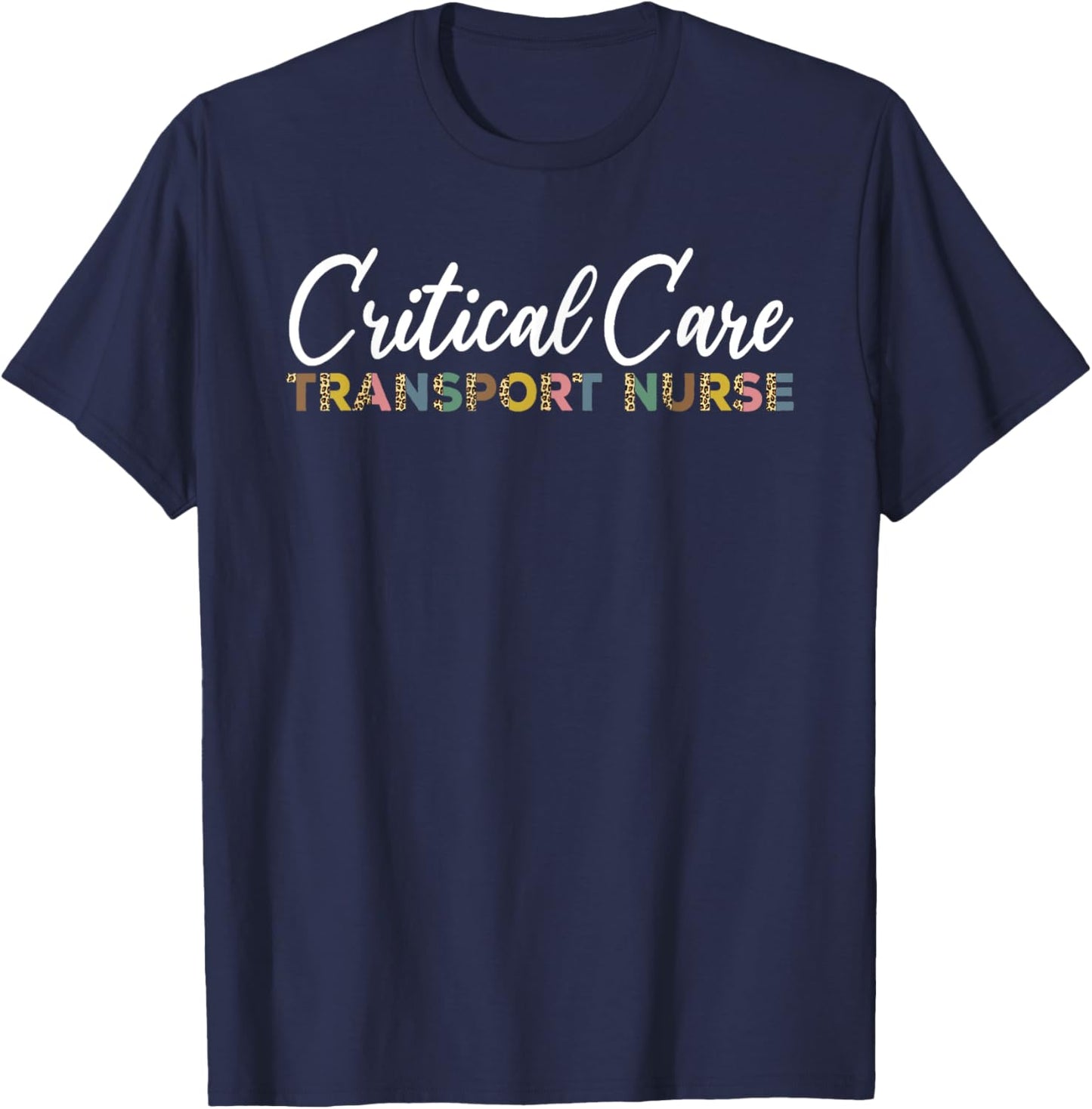 Critical Care Transport Nurse Outfit CCT Emergency Flight T-Shirt - T-Shirt | Navy