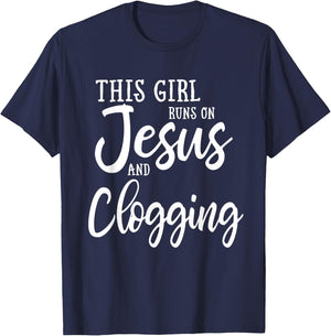 This Girl Runs On Jesus And Clogging Clog Dance T-Shirt - T-Shirt | Navy