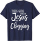 This Girl Runs On Jesus And Clogging Clog Dance T-Shirt - T-Shirt | Navy