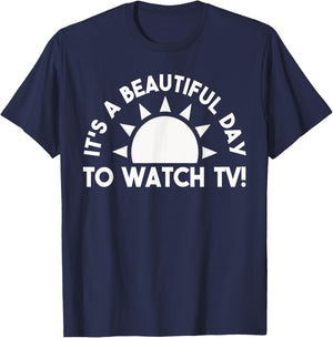 Its a Beautiful Day To Watch TV Binge Watching T-Shirt - T-Shirt | Navy