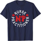 Funny Family Nurse Practitioner NP Nursing Day Nurse Week T-Shirt - T-Shirt | Navy
