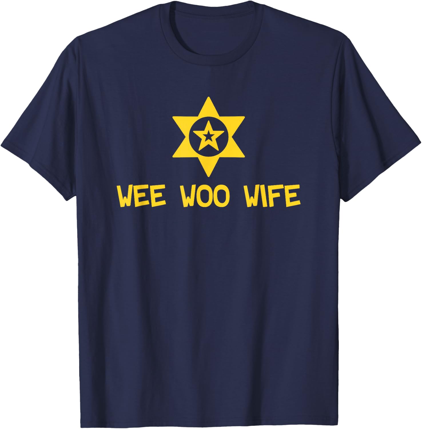 Police Wife Police Official Policeman Wife Wee Woo Wife T-Shirt - T-Shirt | Navy