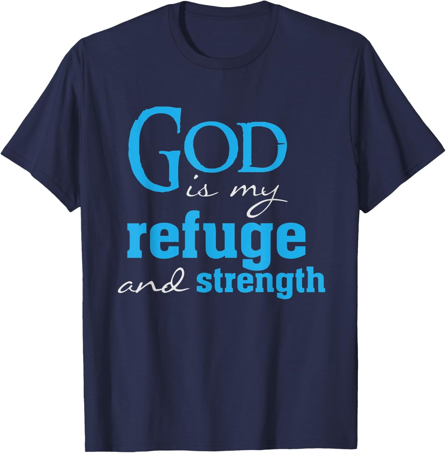 God is my Refuge and strength bible verse Christian Faith T-Shirt - T-Shirt | Navy