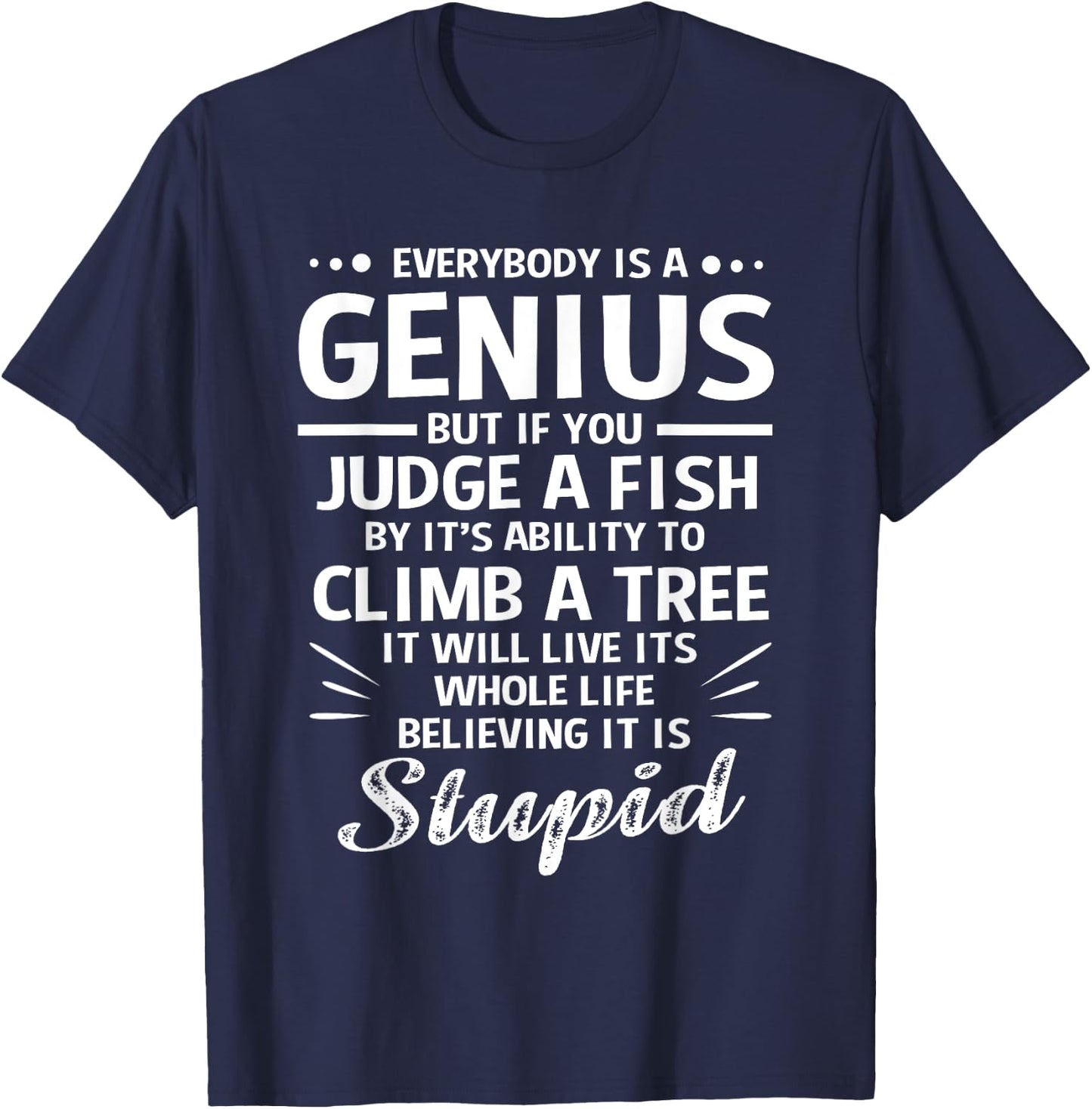 Dyslexia If You Judge A Fish By Its Ability To Climb A Tree T-Shirt - T-Shirt | Navy