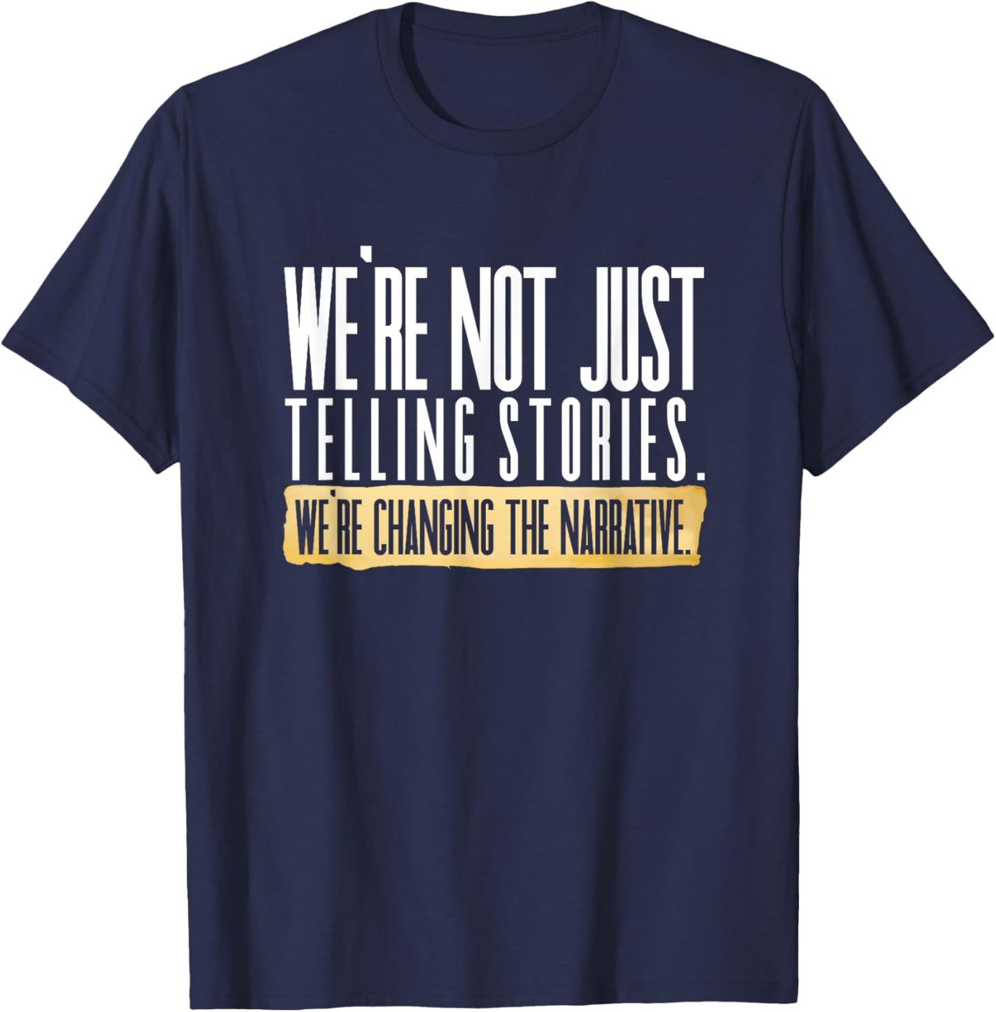 Not Just Telling Stories We're Changing Narrative Dhar Mann T-Shirt - T-Shirt | Navy