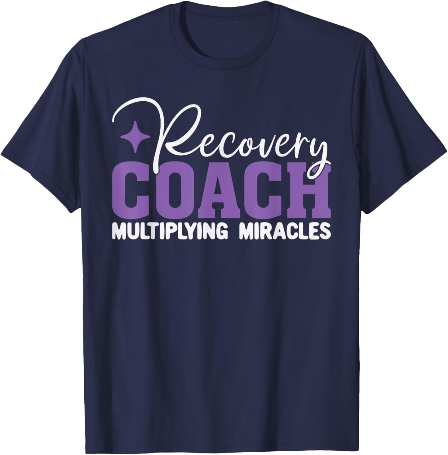 Recovery Sobriety Recovery Coach Multiplying Miracles T-Shirt - T-Shirt | Navy