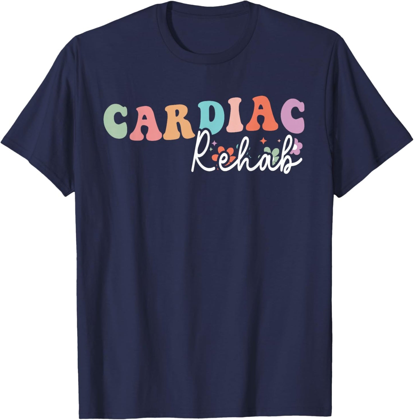 Cardiac Rehab, Cardiology Rehab Nurse, Exercise Physiologist T-Shirt - T-Shirt | Navy