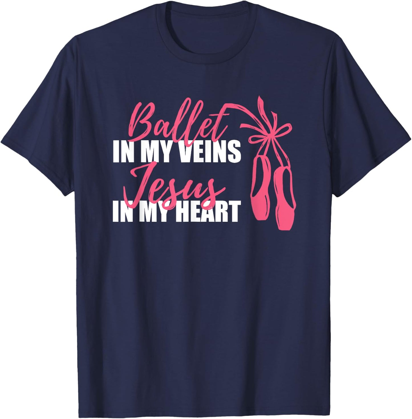 Ballet Veins Jesus Heart Faith Believe Awesome Shoe T-Shirt - T-Shirt | Navy