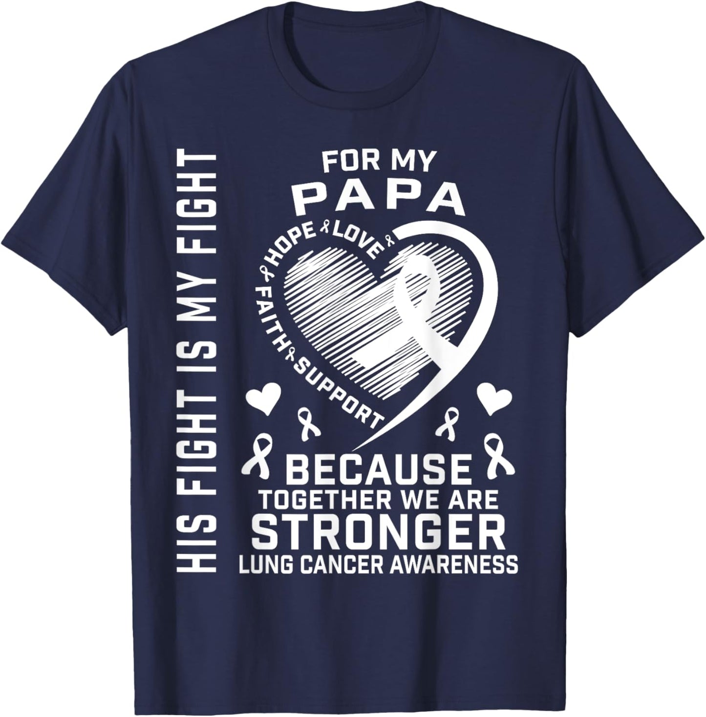 His Fight Is My Fight Papa Lung Cancer Awareness Products T-Shirt - T-Shirt | Navy