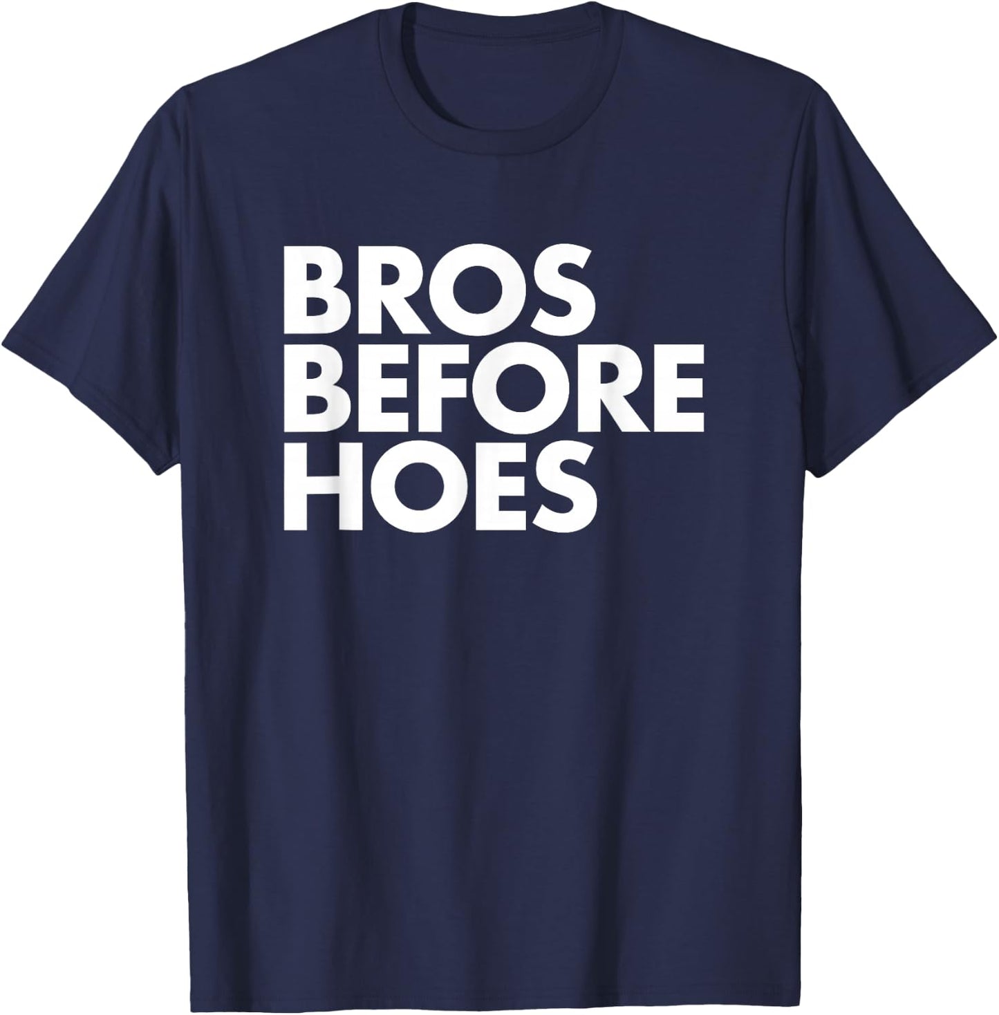 Bros Before Hoes - Trendy Cool Brother Frat Fraternity T-Shirt - T-Shirt | Navy