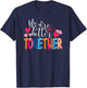 We Are Better Together T-Shirt - T-Shirt | Navy