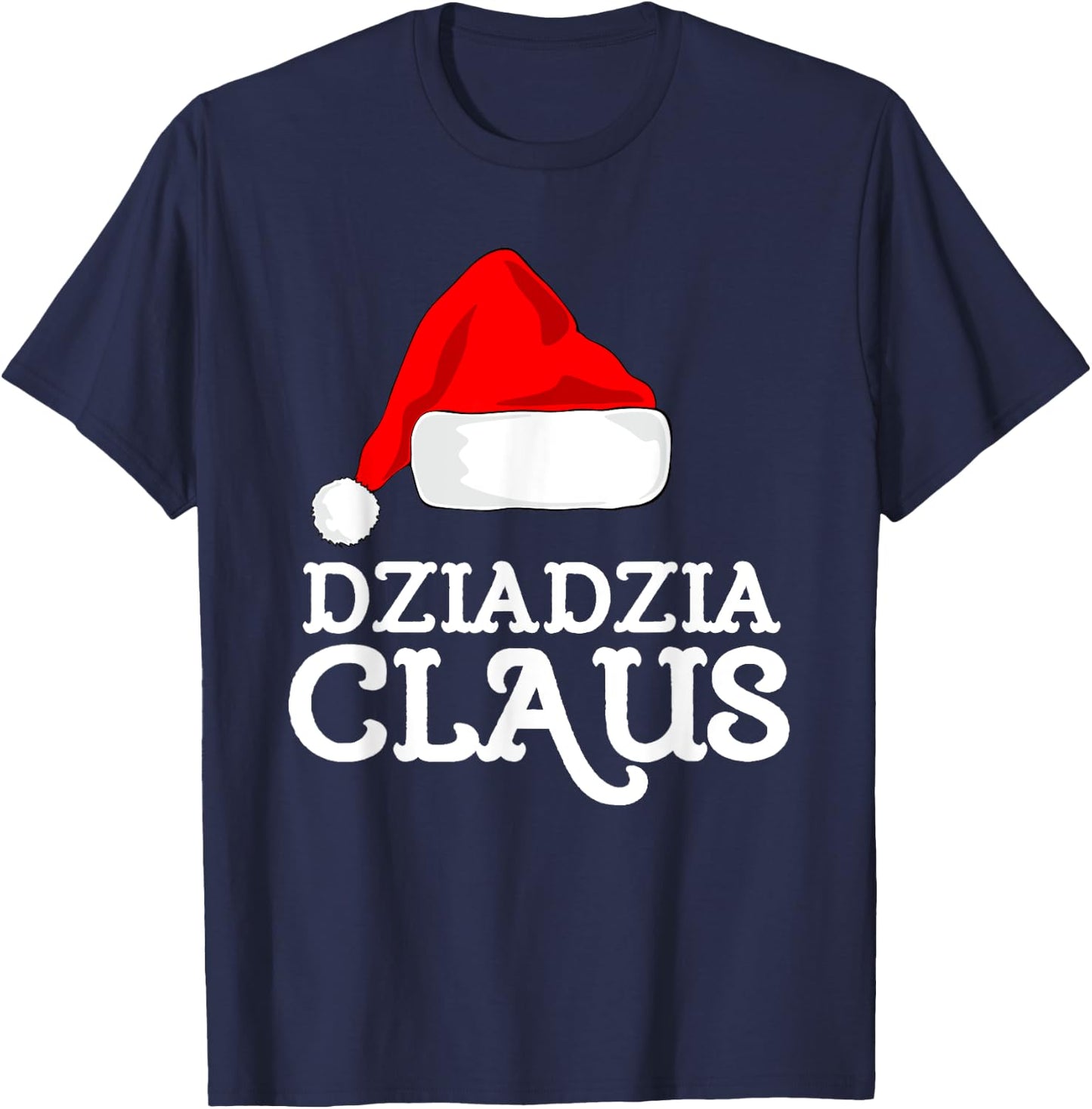 Dziadzia Claus Christmas Santa's Hat Pajama Family Xmas T-Shirt - T-Shirt | Navy