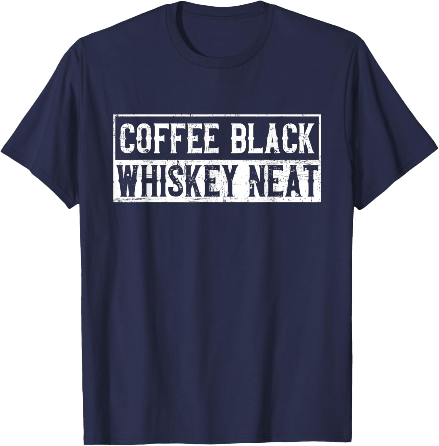 Coffee Black Whiskey Funny Neat Bourbon Whisky Scotch T-Shirt - T-Shirt | Navy