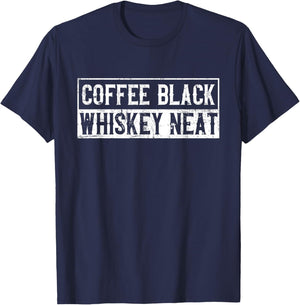 Coffee Black Whiskey Funny Neat Bourbon Whisky Scotch T-Shirt - T-Shirt | Navy