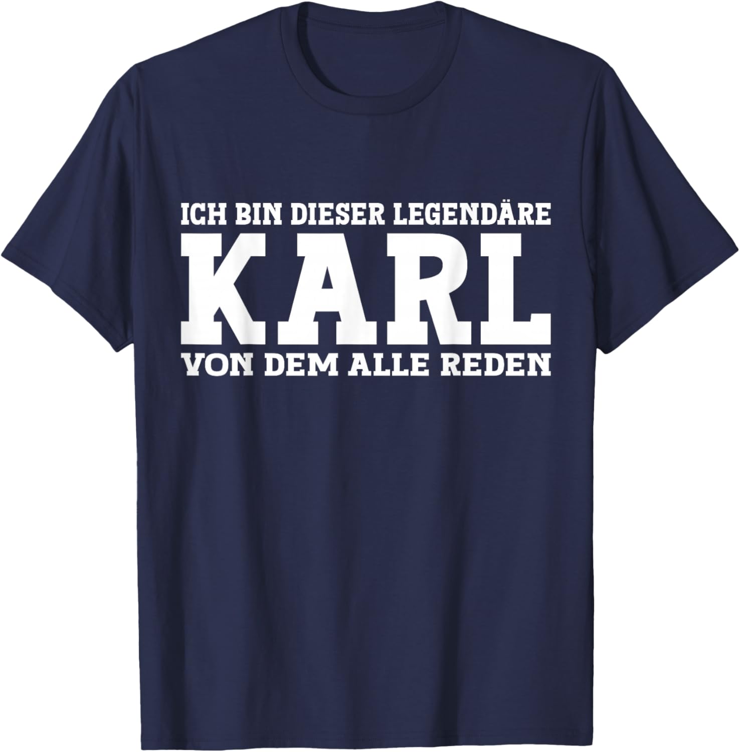 Karl - Lustiges Vorname Namen Spruch Karl T-Shirt - T-Shirt | Navy