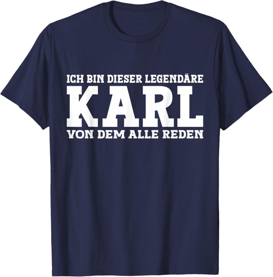Karl - Lustiges Vorname Namen Spruch Karl T-Shirt - T-Shirt | Navy