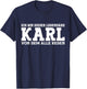 Karl - Lustiges Vorname Namen Spruch Karl T-Shirt - T-Shirt | Navy