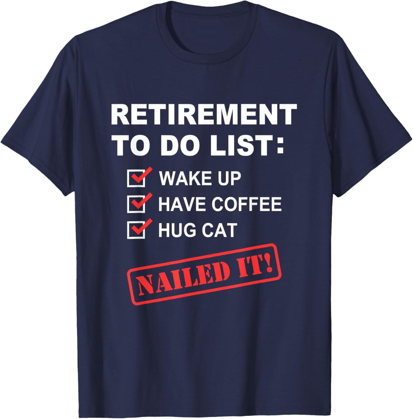 Funny Retirement To Do List Coffee Drinking Hug Cat Retirees T-Shirt - T-Shirt | Navy